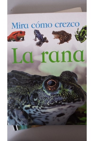 MIRA COMO CREZCO: LA RANA. Salta conmigo y mira como crezco